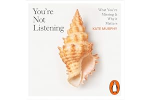 You’re Not Listening: What You’re Missing and Why It Matters