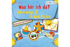 Was hör ich da? Unterwegs und in den Ferien: Auf dem Flughafen - Am Meer - Autos, Bagger, Laster - Auf dem Bauernhof