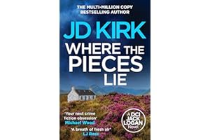 Where the Pieces Lie: 19 (DCI Logan Crime Thrillers)