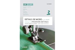 Détails de mode à la loupe : Tome 3, Fermetures à glissière, braguettes, ceintures, plis et fentes, édition bilingue français-anglais