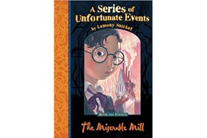 The Miserable Mill: Lemony Snicket's classic children's mystery tale (A Series of Unfortunate Events)