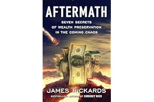 Aftermath: Seven Secrets of Wealth Preservation in the Coming Chaos