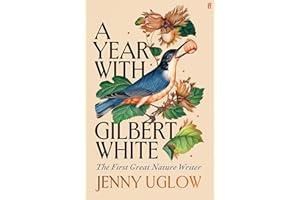 A Year with Gilbert White: The First Great Nature Writer