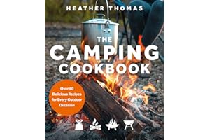 The Camping Cookbook: The ultimate outdoor cookbook guide with over 60 delicious recipes for adventurous food enthusiasts