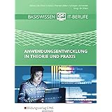 Basiswissen IT-Berufe: Anwendungsentwicklung in Theorie und Praxis: Schülerband (Anwendungsentwicklung: Basiswissen IT-Berufe