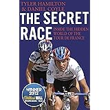 The Secret Race: Inside the Hidden World of the Tour de France: Doping, Cover-ups, and Winning at All Costs