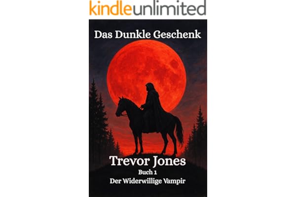 Das Dunkle Geschenk (Der Widerwillige Vampir 1)