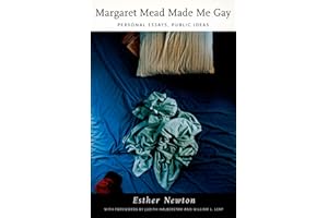 Margaret Mead Made Me Gay: Personal Essays, Public Ideas (Series Q)