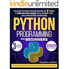 The Python Programming: A Complete Beginners Guide To Python, Covering Fundamentals, IDEs, Data Types, Advanced Structures, F