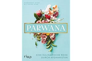 Parwana: Eine kulinarische Reise durch Afghanistan