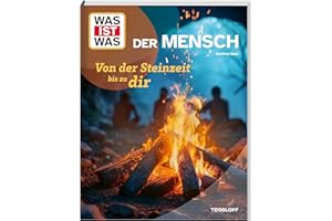 WAS IST WAS Der Mensch – Von der Steinzeit bis zu dir | Kindersachbuch ab 8 Jahren | Evolution und Geschichte der Menschheit, Homo sapiens (WAS IST WAS Das Original)