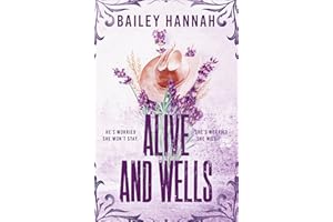 Alive and Wells: The must-read, small-town spicy cowboy romance that will have you LASSOED (Wells Ranch)