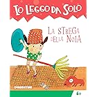 La strega della noia (Io leggo da solo 6+ Vol. 18)