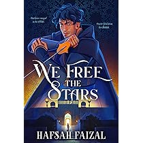 We Free the Stars: The thrilling conclusion to We Hunt the Flame