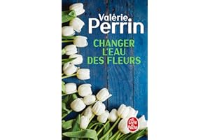 Valerie Perrin Changer L'eau Des Fleurs Poche Livres, 24 avril 2019