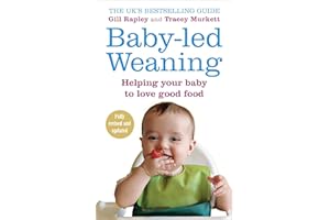 Baby-led Weaning: Helping Your Baby to Love Good Food