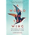 A World on the Wing: The Global Odyssey of Migratory Birds