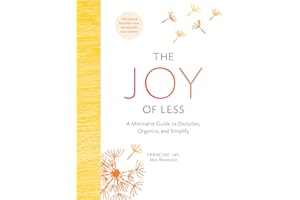 The Joy of Less: A Minimalist Guide to Declutter, Organize, and Simplify - Updated and Revised (Minimalism Books, Home Organization Books, Decluttering Books House Cleaning Books)