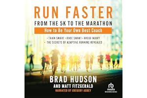 Run Faster from the 5K to the Marathon: How to Be Your Own Best Coach