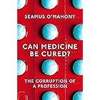 Can Medicine Be Cured?: The Corruption of a Profession