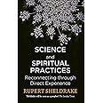 Science and Spiritual Practices: Reconnecting through direct experience