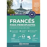 Aprender franc&eacute;s para principiantes: curso pr&aacute;ctico A1 con app, audio y video: Aprende franc&eacute;s A1. Curso completo con ejercic