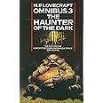 The Haunter of the Dark and Other Tales: Book 3 (H. P. Lovecraft Omnibus)