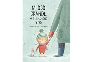 Mi oso grande, mi oso pequeño, y yo/ My Big Bear, My Little Bear, and Me