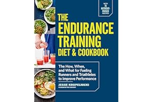 The Endurance Training Diet & Cookbook: The How, When, and What for Fueling Runners and Triathletes to Improve Performance