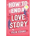 How to End a Love Story: hilarious and heart breaking, a Reese Witherspoon Book Club pick!