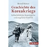 Geschichte des Koreakriegs: Schlachtfeld der Supermächte und ungelöster Konflikt (Beck Paperback)
