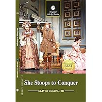 She Stoops to Conquer by Oliver Goldsmith : Oliver Goldsmith