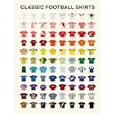 Classic Football Shirts: The Ultimate Guide to Iconic Football Kits - The Sunday Times Bestseller