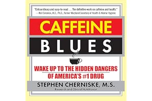 Caffeine Blues: Wake Up to the Hidden Dangers of America's #1 Drug