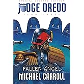 Judge Dredd Year Three: Fallen Angel (Judge Dredd: The Early Years Book 7)