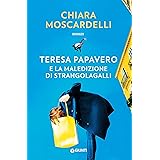 Teresa Papavero e la maledizione di Strangolagalli (I gialli di Teresa Papavero Vol. 1)