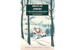 Death in Ambush: A Lost Christmas Murder Mystery: 143 (British Library Crime Classics)