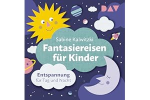 Fantasiereisen für Kinder – Entspannung für Tag und Nacht: Neuausgabe. Lesung mit Musik mit Florian Fischer (2 CDs)