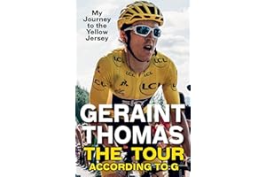 The Tour According to G: My Journey to the Yellow Jersey