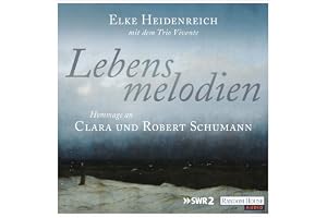 Lebensmelodien – Eine Hommage an Clara und Robert Schumann