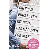 Die Frau fürs Leben ist nicht das Mädchen für alles!: Was Eltern gewinnen, wenn sie den Mental Load teilen