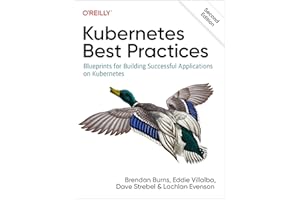Kubernetes Best Practices: Blueprints for Building Successful Applications on Kubernetes
