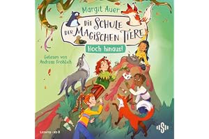 Die Schule der magischen Tiere 17: Hoch hinaus!: Die Bestseller-Serie für Jungen und Mädchen ab 8 Jahren