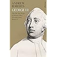 George III: The Life and Reign of Britain's Most Misunderstood Monarch