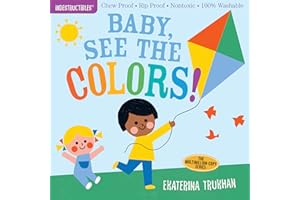Indestructibles: Baby, See the Colors!: Chew Proof · Rip Proof · Nontoxic · 100% Washable (Book for Babies, Newborn Books, Safe to Chew)