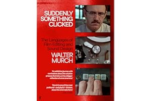 Suddenly Something Clicked: The Languages of Film Editing and Sound Design