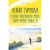 Estaba preparado para todo menos para ti (Best Seller | Ficci&oacute;n)