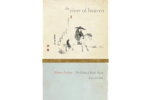 The River of Heaven: The Haiku of Basho, Buson, Issa, and Shiki