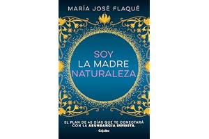 Soy la madre naturaleza. El plan de 40 días que te conectará con la abundancia infinita / I Am Mother Nature.