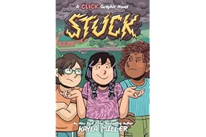 Stuck: A Graphic Novel from the World of Click, by Kayla Miller, about Friendship and Growth at Summer Camp